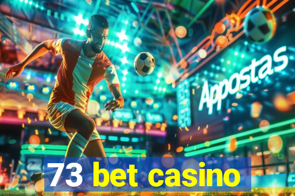 73 bet casino